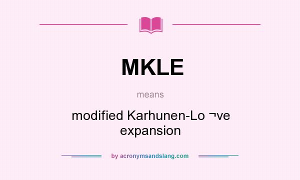 What does MKLE mean? It stands for modified Karhunen-Lo ¬ve expansion