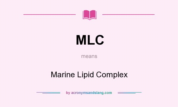 What does MLC mean? It stands for Marine Lipid Complex