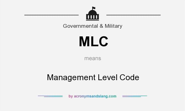 What does MLC mean? It stands for Management Level Code