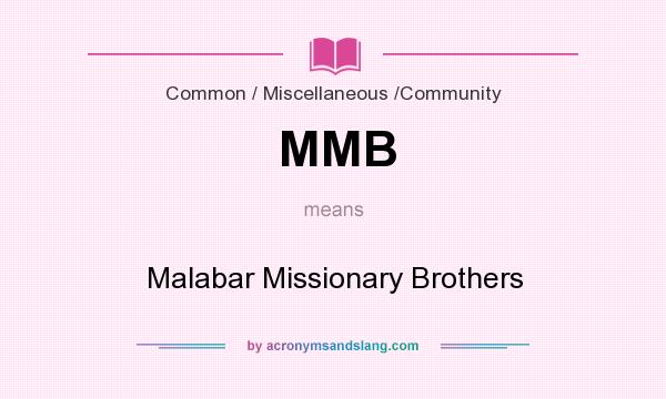 What does MMB mean? It stands for Malabar Missionary Brothers