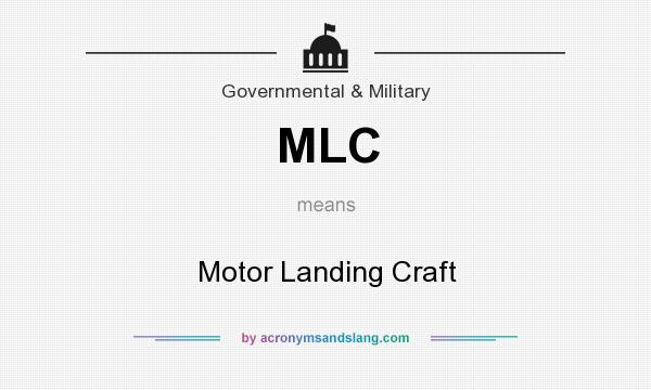 What does MLC mean? It stands for Motor Landing Craft