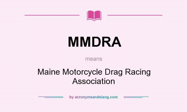 What does MMDRA mean? It stands for Maine Motorcycle Drag Racing Association