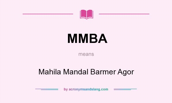 What does MMBA mean? It stands for Mahila Mandal Barmer Agor