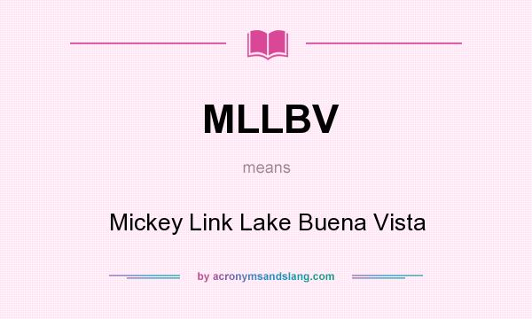 What does MLLBV mean? It stands for Mickey Link Lake Buena Vista