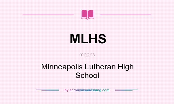 What does MLHS mean? It stands for Minneapolis Lutheran High School
