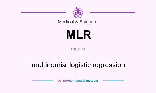 What does MLR mean? It stands for multinomial logistic regression
