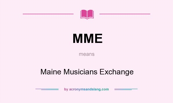 What does MME mean? It stands for Maine Musicians Exchange