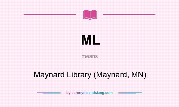 What does ML mean? It stands for Maynard Library (Maynard, MN)