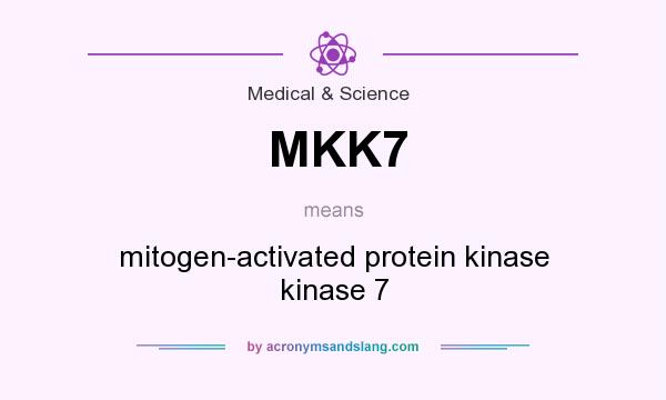 What does MKK7 mean? It stands for mitogen-activated protein kinase kinase 7