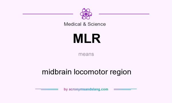 What does MLR mean? It stands for midbrain locomotor region