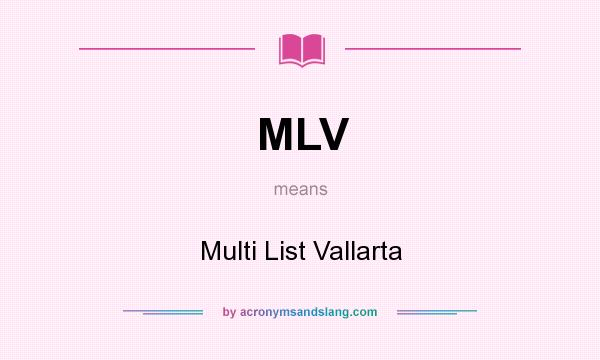 What does MLV mean? It stands for Multi List Vallarta