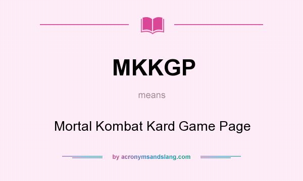 What does MKKGP mean? It stands for Mortal Kombat Kard Game Page
