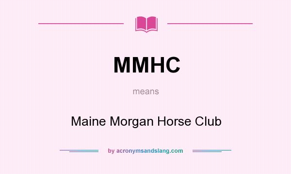 What does MMHC mean? It stands for Maine Morgan Horse Club