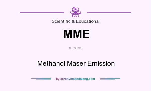 What does MME mean? It stands for Methanol Maser Emission