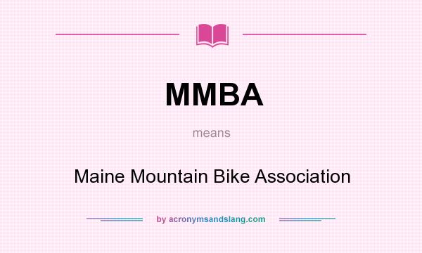 What does MMBA mean? It stands for Maine Mountain Bike Association