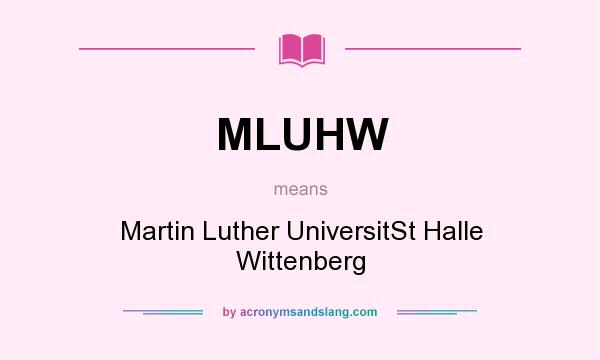 What does MLUHW mean? It stands for Martin Luther UniversitSt Halle Wittenberg