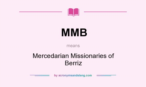 What does MMB mean? It stands for Mercedarian Missionaries of Berriz