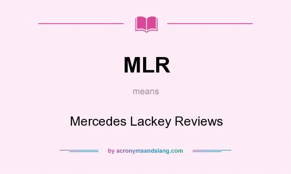 What does MLR mean? It stands for Mercedes Lackey Reviews
