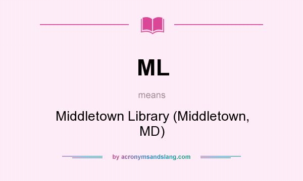 What does ML mean? It stands for Middletown Library (Middletown, MD)
