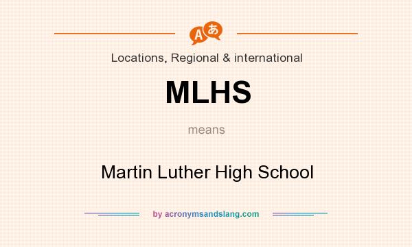 What does MLHS mean? It stands for Martin Luther High School