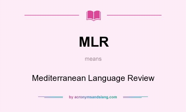 What does MLR mean? It stands for Mediterranean Language Review