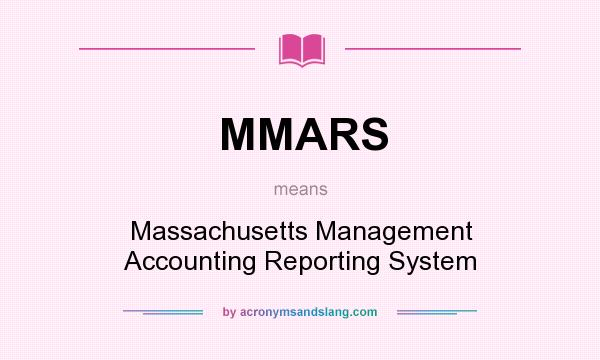 What does MMARS mean? It stands for Massachusetts Management Accounting Reporting System