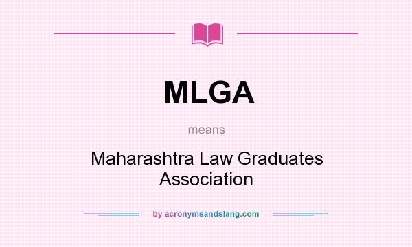 What does MLGA mean? It stands for Maharashtra Law Graduates Association