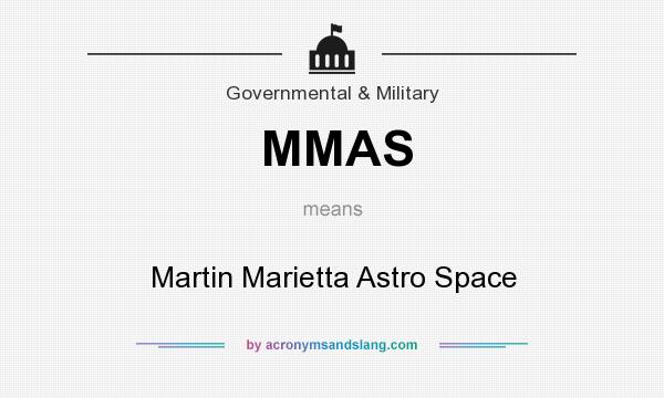 What does MMAS mean? It stands for Martin Marietta Astro Space