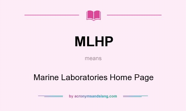 What does MLHP mean? It stands for Marine Laboratories Home Page