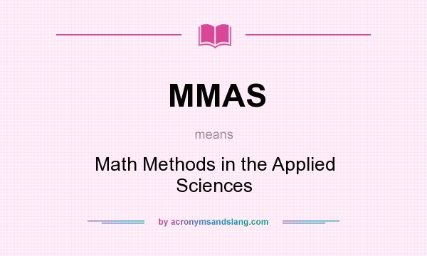 What does MMAS mean? It stands for Math Methods in the Applied Sciences