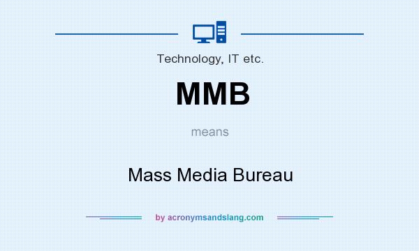 What does MMB mean? It stands for Mass Media Bureau