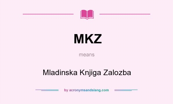 What does MKZ mean? It stands for Mladinska Knjiga Zalozba