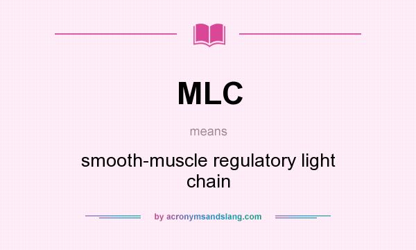 What does MLC mean? It stands for smooth-muscle regulatory light chain