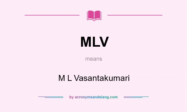 What does MLV mean? It stands for M L Vasantakumari
