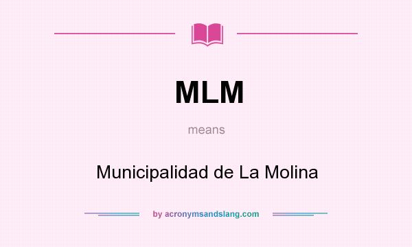 What does MLM mean? It stands for Municipalidad de La Molina