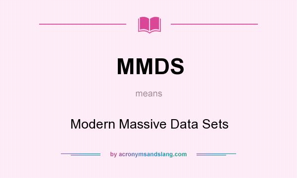 What does MMDS mean? It stands for Modern Massive Data Sets
