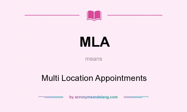 What does MLA mean? It stands for Multi Location Appointments