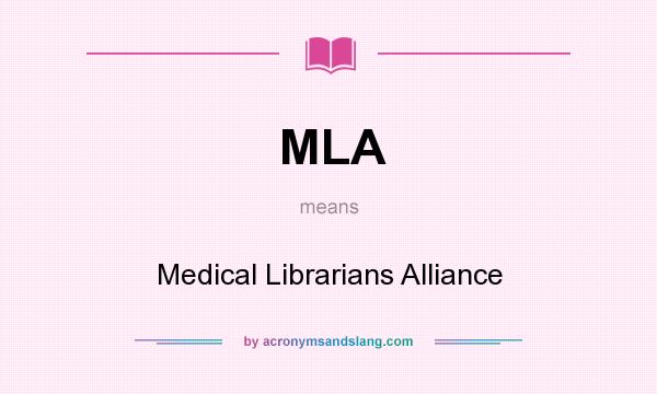 What does MLA mean? It stands for Medical Librarians Alliance