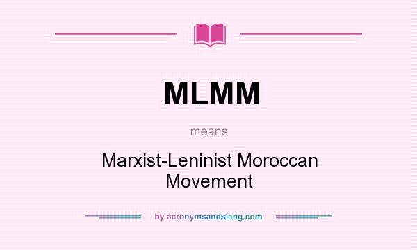 What does MLMM mean? It stands for Marxist-Leninist Moroccan Movement