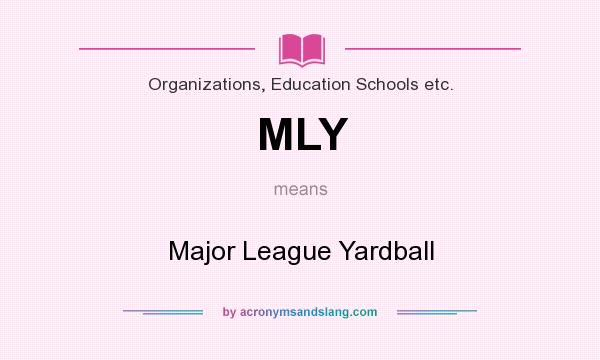 What does MLY mean? It stands for Major League Yardball