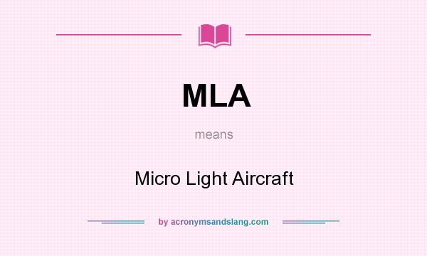 What does MLA mean? It stands for Micro Light Aircraft