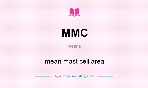 What does MMC mean? It stands for mean mast cell area