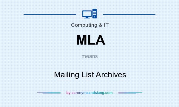 What does MLA mean? It stands for Mailing List Archives