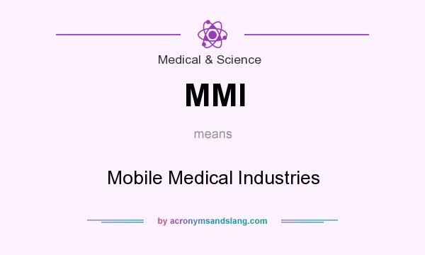 What does MMI mean? It stands for Mobile Medical Industries