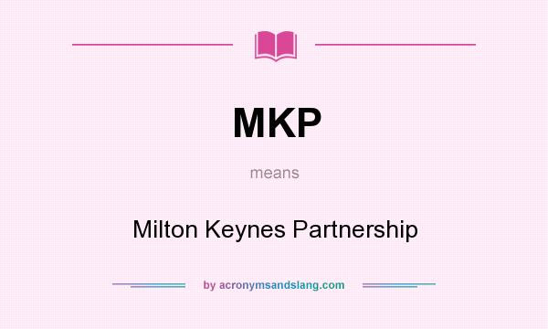What does MKP mean? It stands for Milton Keynes Partnership