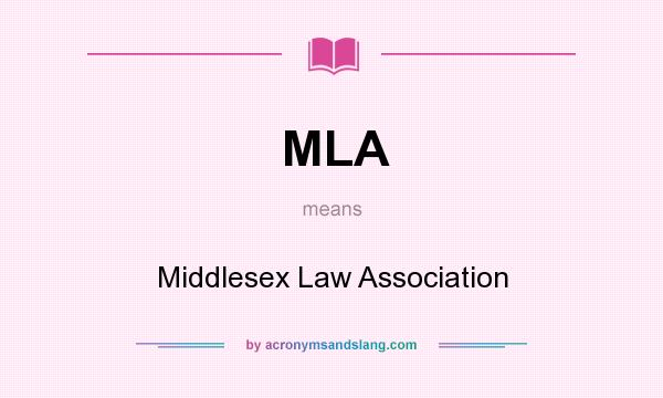 What does MLA mean? It stands for Middlesex Law Association