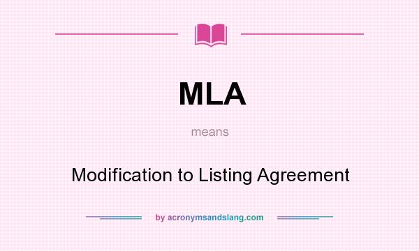 What does MLA mean? It stands for Modification to Listing Agreement