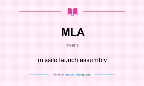 What does MLA mean? It stands for missile launch assembly