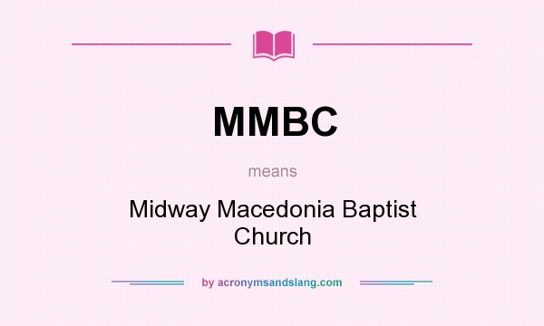 What does MMBC mean? It stands for Midway Macedonia Baptist Church