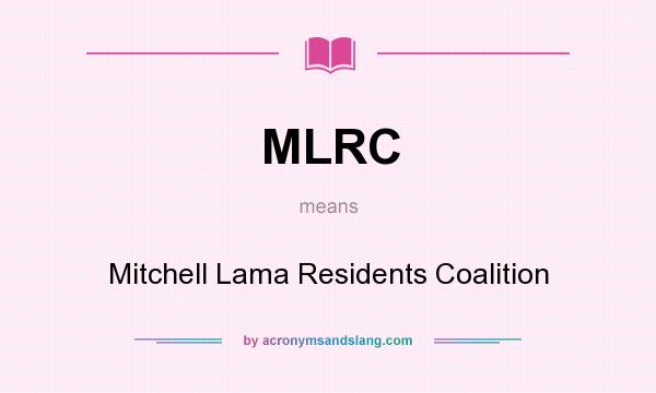 What does MLRC mean? It stands for Mitchell Lama Residents Coalition